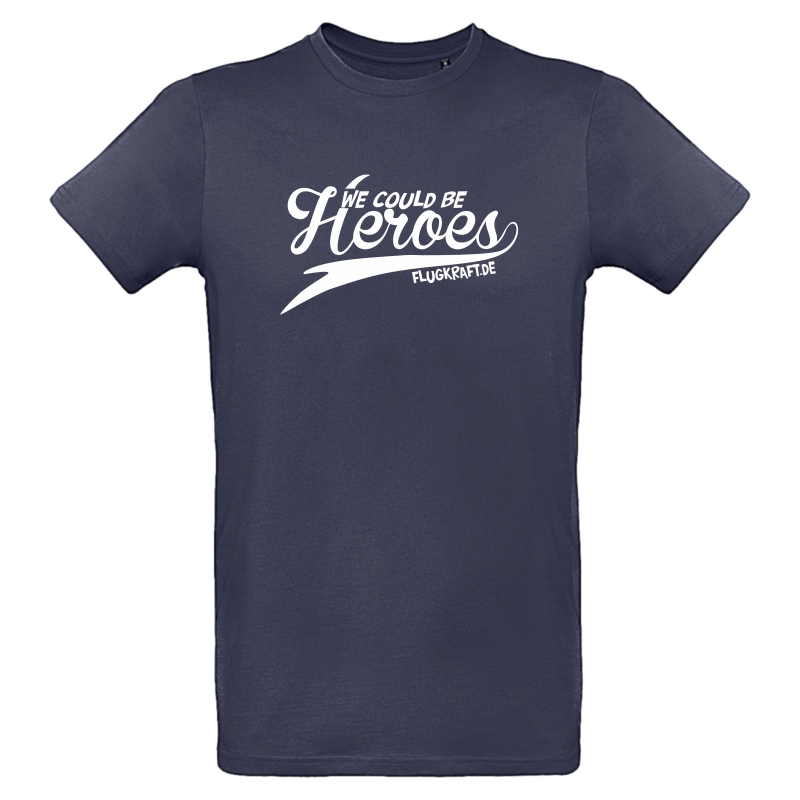 Herren T-Shirt - We could be heroes