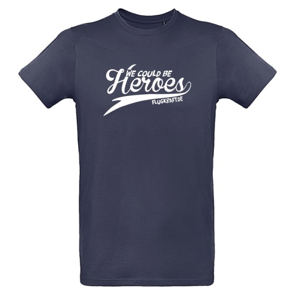 Herren T-Shirt - We could be heroes