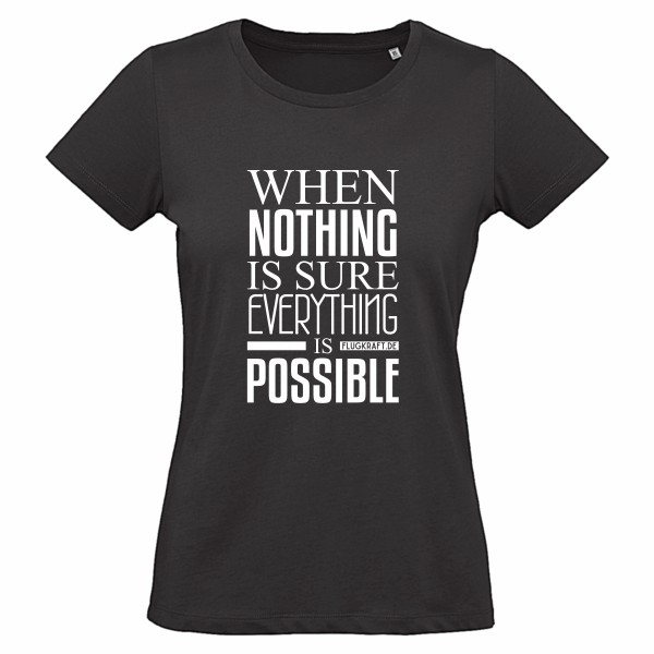Damen T-Shirt - When nothing is sure