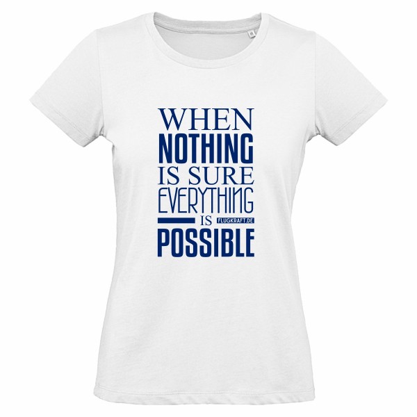 Damen T-Shirt - When nothing is sure